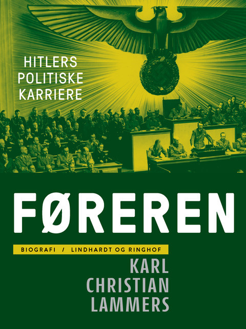 Føreren. Hitlers politiske karriere, Karl Christian Lammers