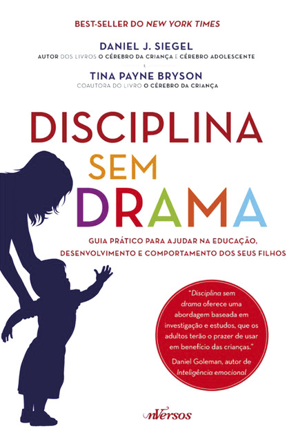 Disciplina sem drama, Daniel Siegel, Tina Payne Bryson
