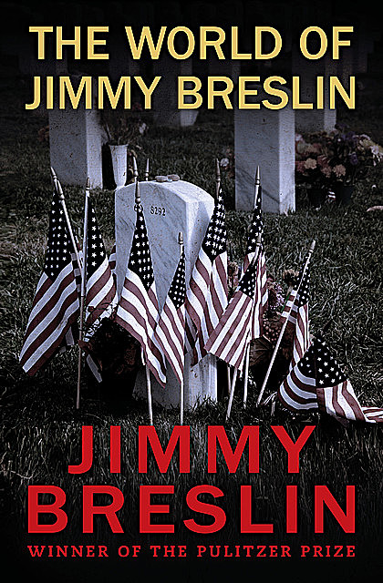 The World of Jimmy Breslin, Jimmy Breslin
