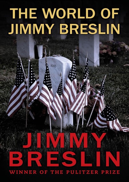 The World of Jimmy Breslin, Jimmy Breslin