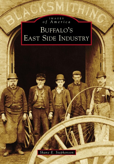 Buffalo's East Side Industry, Shane E. Stephenson