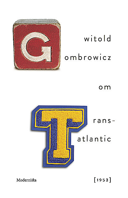 Om Trans-Atlantic, Witold Gombrowicz