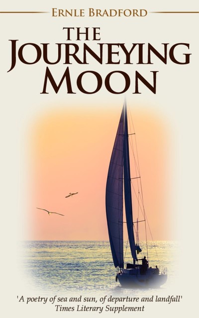 The Journeying Moon, Ernle Bradford
