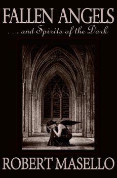 Fallen Angels . . . and Spirits of the Dark, Robert Masello