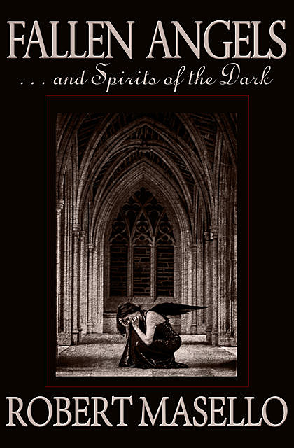 Fallen Angels . . . and Spirits of the Dark, Robert Masello