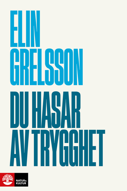 Du hasar av trygghet, Elin Grelsson Almestad