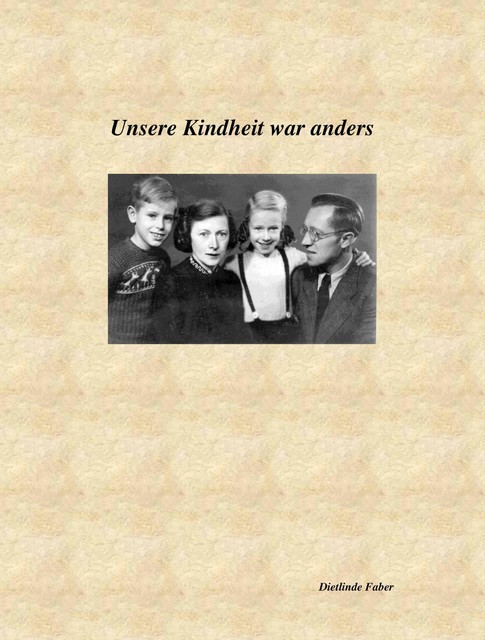 Unsere Kindheit war anders, Dietlinde Faber