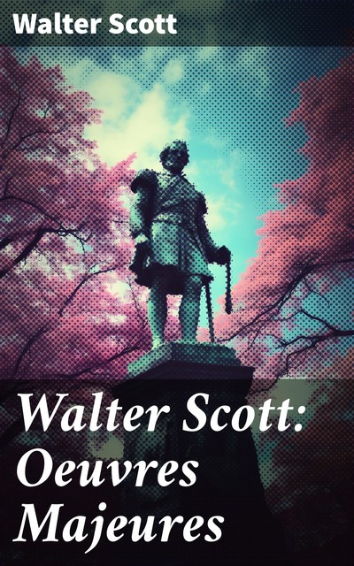 Oeuvres de Walter Scott, Walter Scott