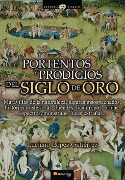 Portentos y prodigios del Siglo de Oro, Luciano López Gutiérrez