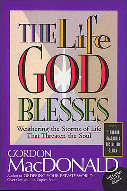 The Life God Blesses, Gordon MacDonald