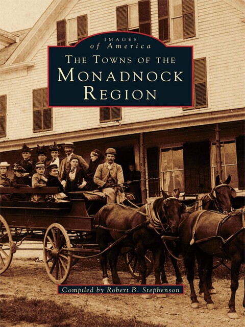 Towns of the Monadnock Region, Robert Stephenson