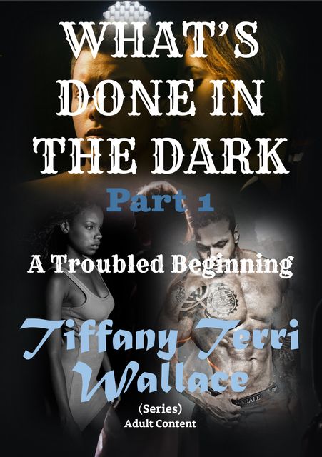 What's Done in The Dark, Tiffany Terri Wallace