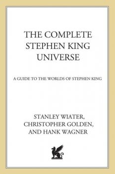 The Complete Stephen King Universe, Stanley Wiater