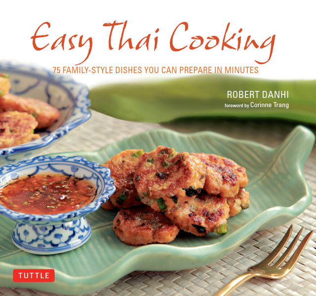 Easy Thai Cooking, Corinne Trang, Robert Danhi