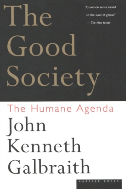 Good Society, John Kenneth Galbraith