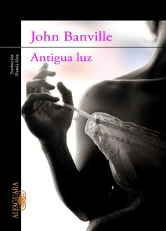 Antigua Luz, John Banville