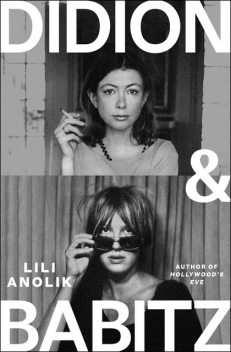 Didion & Babitz, Lili Anolik