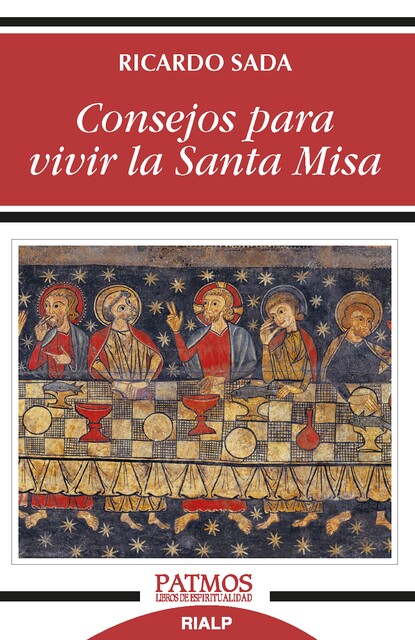 Consejos para vivir la Santa Misa, Ricardo Sada Fernández
