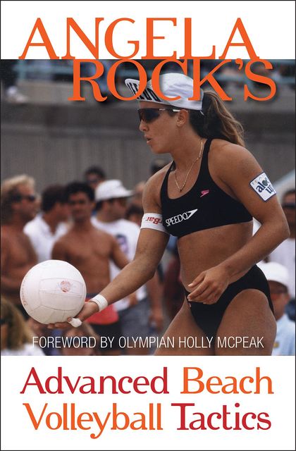 Angela Rock's Advanced Beach Volleyball Tactics, Angela Rock