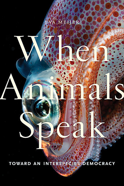 When Animals Speak, Eva Meijer