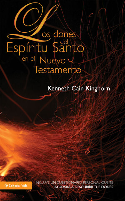 Los dones del Espíritu Santo en el Nuevo Testamento, Kenneth C. Kinghorn
