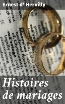 Histoires de mariages, Ernest d' Hervilly