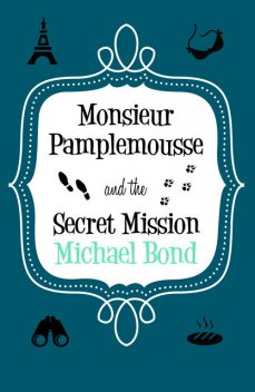 Monsieur Pamplemousse & the Secret Mission, Michael Bond