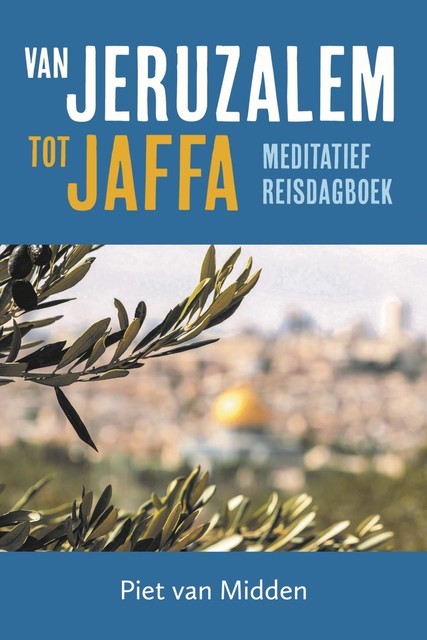 Van Jeruzalem tot Jaffa, Piet van Midden