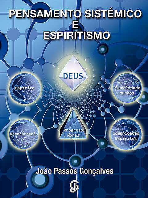 Pensamento sistémico e espiritismo, João Passos Gonçalves