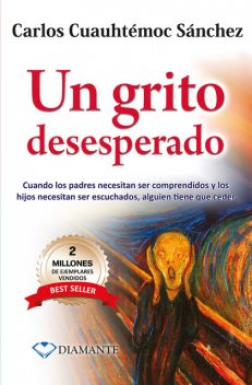 Un grito desesperado, Carlos Cuauhtémoc Sánchez