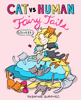 Cat vs Human Fairy Tails, Yasmine Surovec