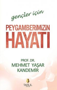 Gençler için Peygamberimizin Hayatı, Mehmet Yaşar Kandemir