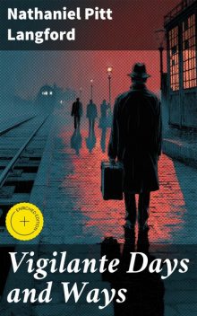 Vigilante Days and Ways, Nathaniel Pitt Langford