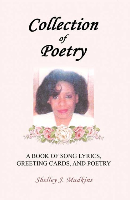 Collection of Poetry, Shelley J. Madkins