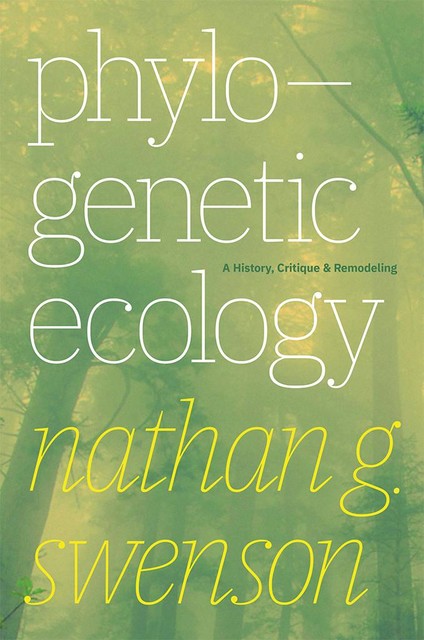 Phylogenetic Ecology, Nathan G. Swenson