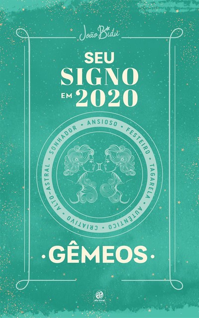 Seu signo em 2020: Gêmeos, João Bidu