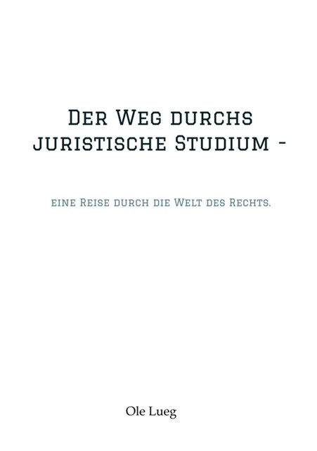 Der Weg durchs juristische Studium, Ole Lueg