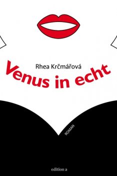 Venus in echt, Rhea Krcmárová