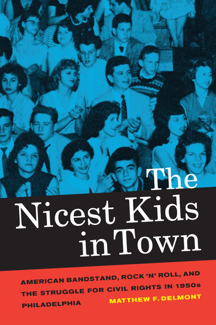 The Nicest Kids in Town, Matthew F. Delmont