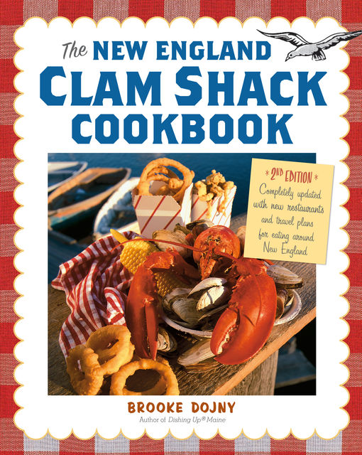 The New England Clam Shack Cookbook, 2nd Edition, Brooke Dojny
