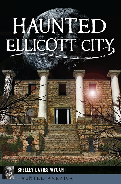 Haunted Ellicott City, Shelley Davies Wygant