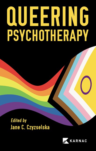 Queering Psychotherapy, Jane Chance Czyzselska
