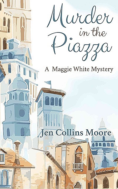 Murder in the Piazza, Jen Collins Moore