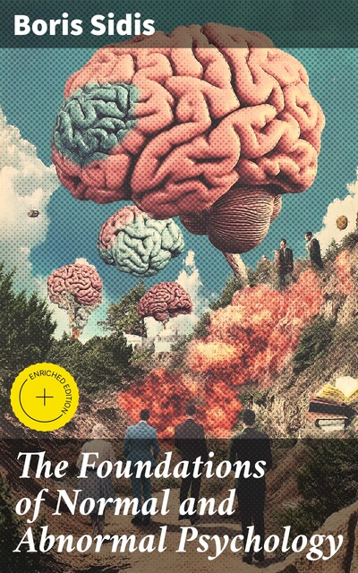 The Foundations of Normal and Abnormal Psychology, Boris Sidis
