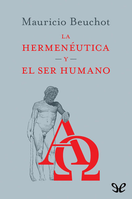 La hermenéutica y el ser humano, Mauricio Hardie Beuchot Puente