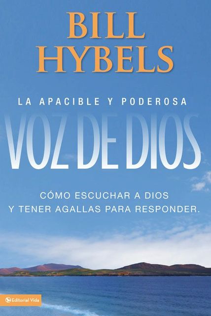 La apacible y poderosa voz de Dios, Bill Hybels