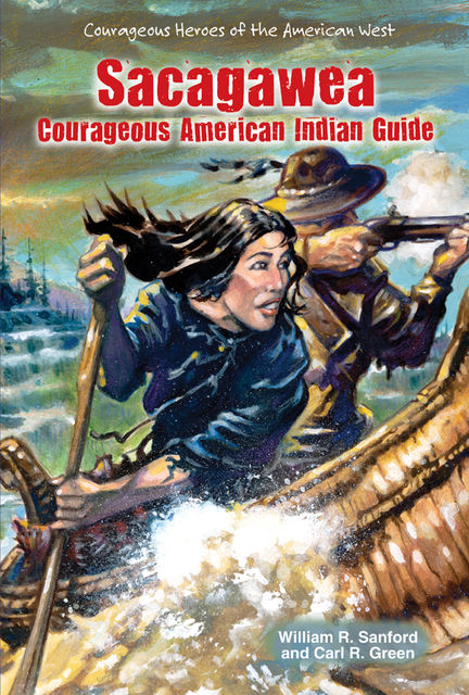 Sacagawea, William R.Sanford, Carl R.Green