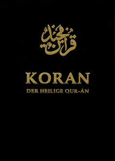 Koran. Der Heilige Qur-ân, 