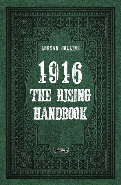 1916: The Rising Handbook, Lorcan Collins