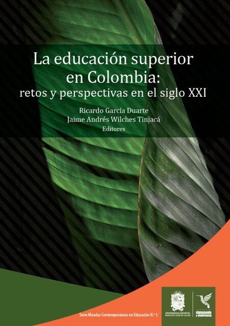 La educación superior en Colombia, Ricardo García Duarte, Jaime Andrés Wilches Tinjacá